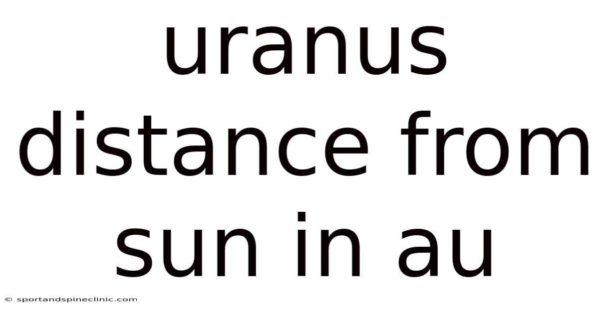 Uranus Distance From Sun In Au