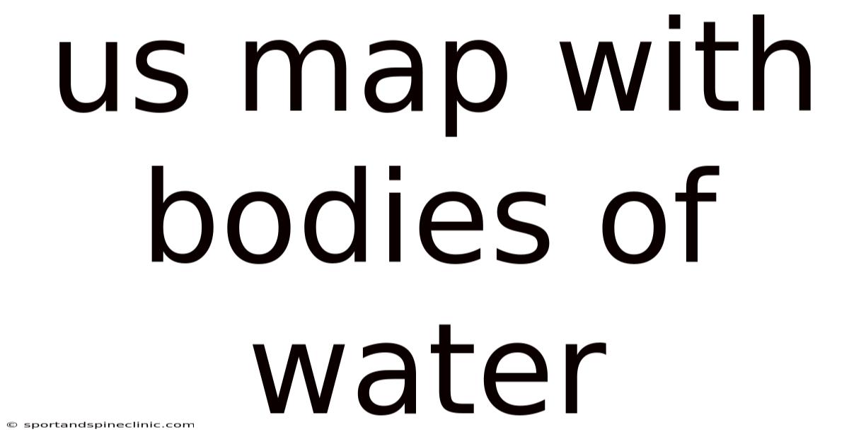 Us Map With Bodies Of Water