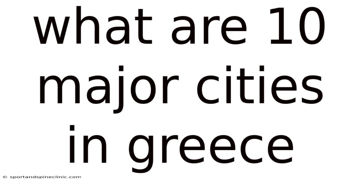 What Are 10 Major Cities In Greece