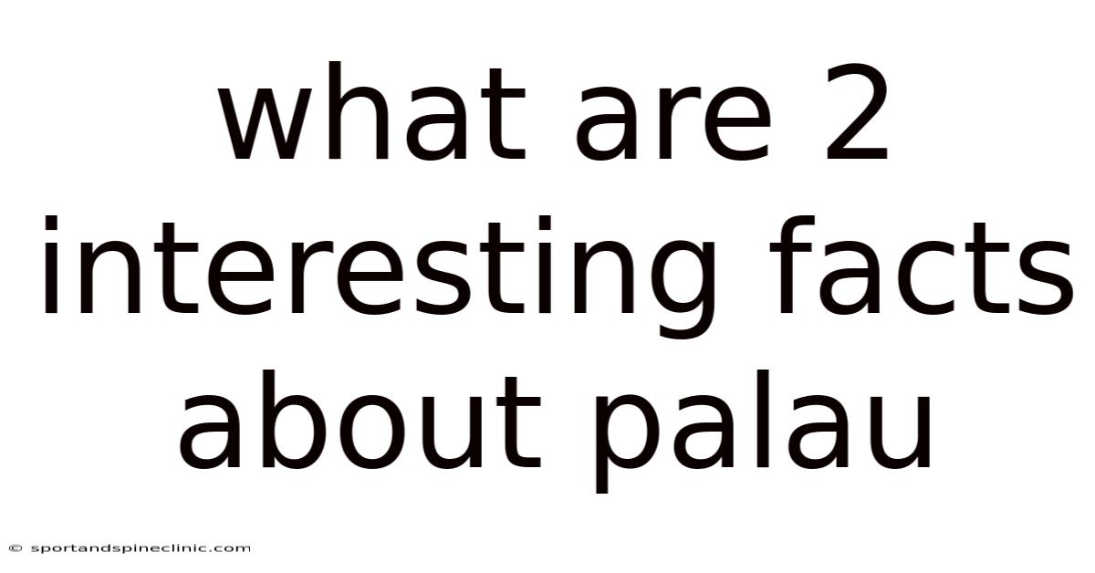 What Are 2 Interesting Facts About Palau