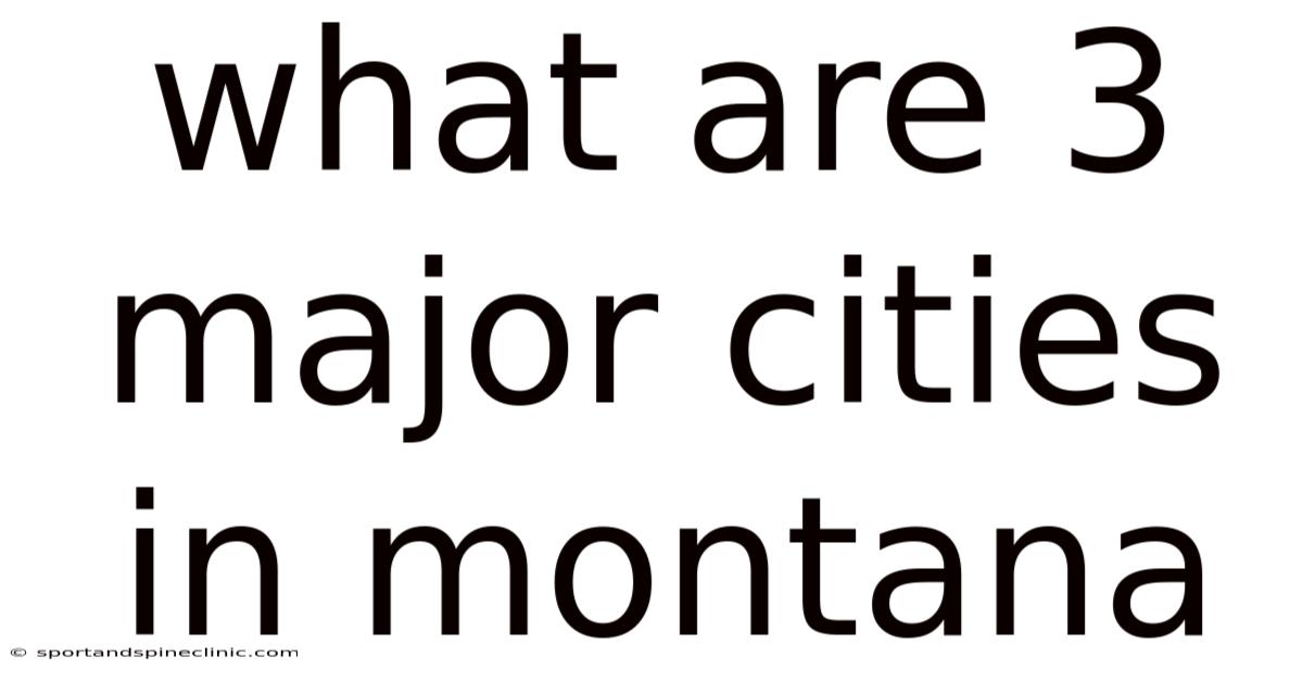 What Are 3 Major Cities In Montana