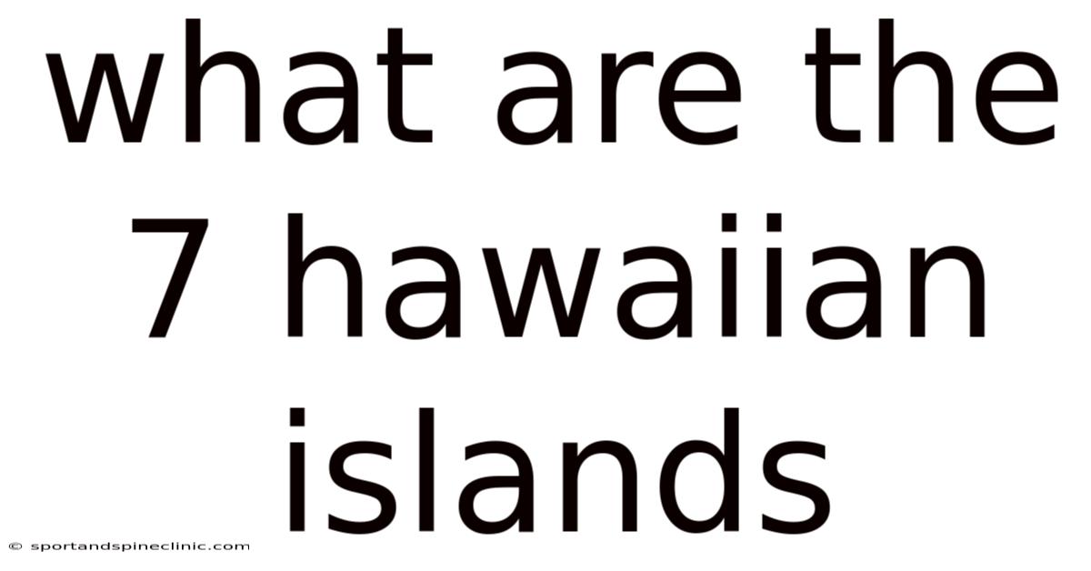 What Are The 7 Hawaiian Islands