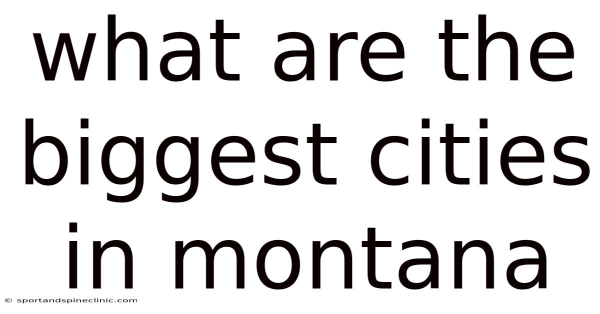What Are The Biggest Cities In Montana