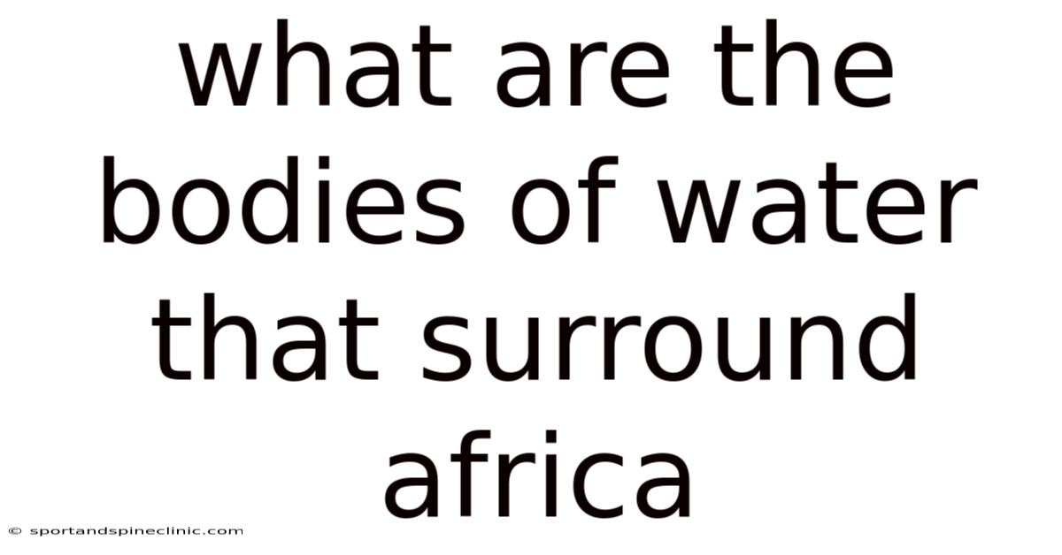 What Are The Bodies Of Water That Surround Africa