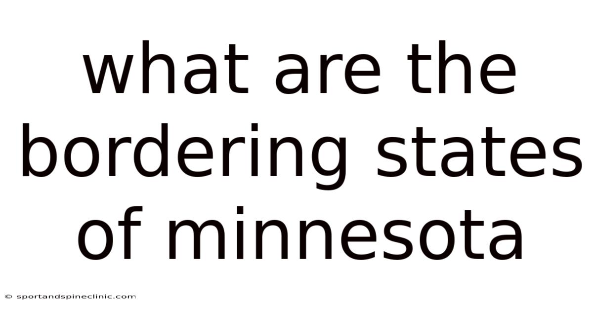 What Are The Bordering States Of Minnesota