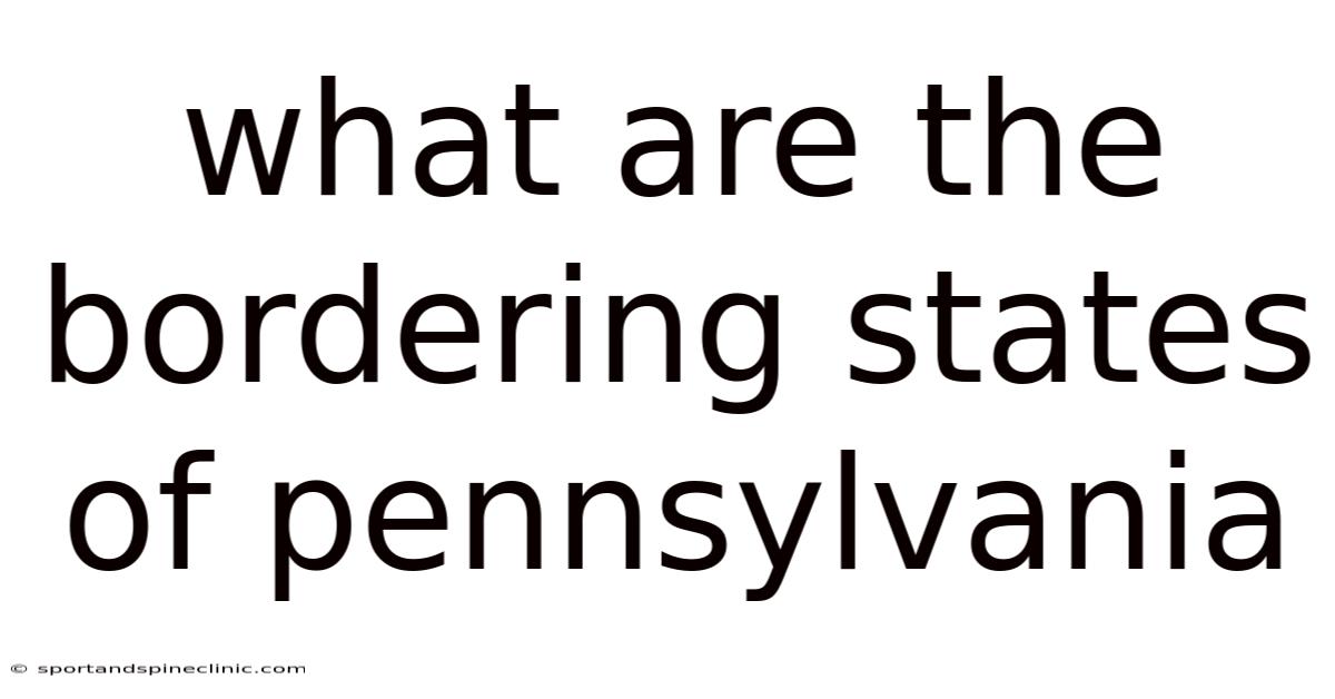 What Are The Bordering States Of Pennsylvania