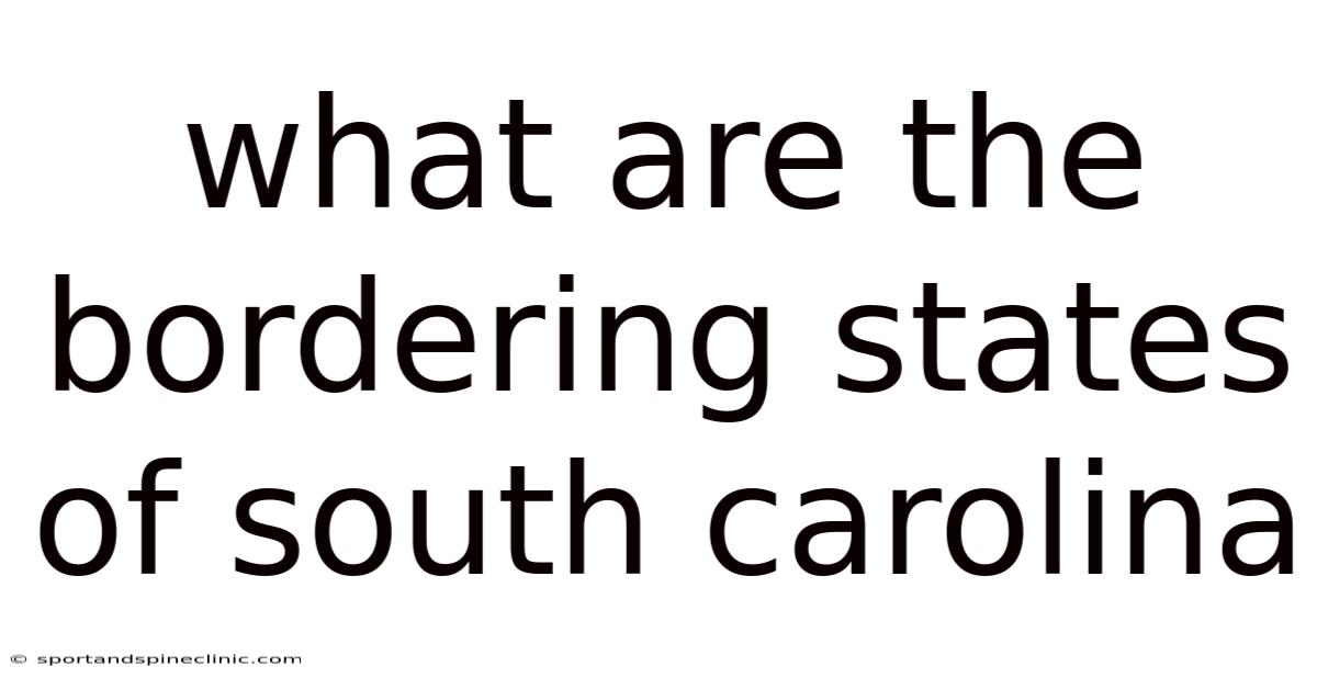 What Are The Bordering States Of South Carolina