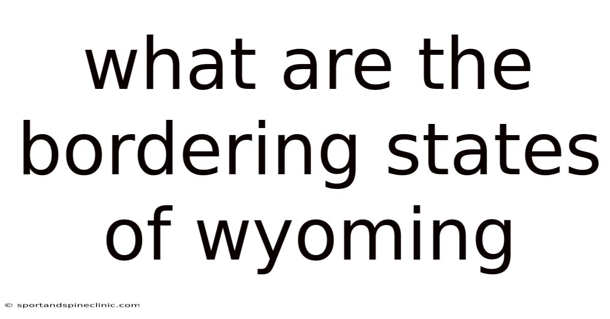 What Are The Bordering States Of Wyoming