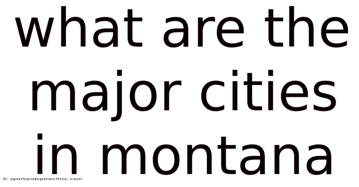 What Are The Major Cities In Montana