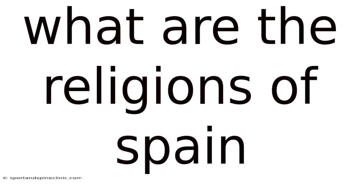 What Are The Religions Of Spain