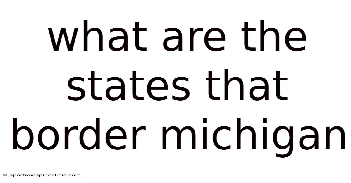 What Are The States That Border Michigan