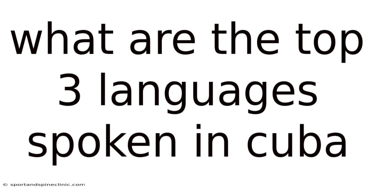 What Are The Top 3 Languages Spoken In Cuba