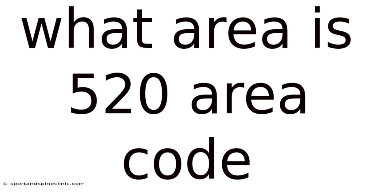 What Area Is 520 Area Code
