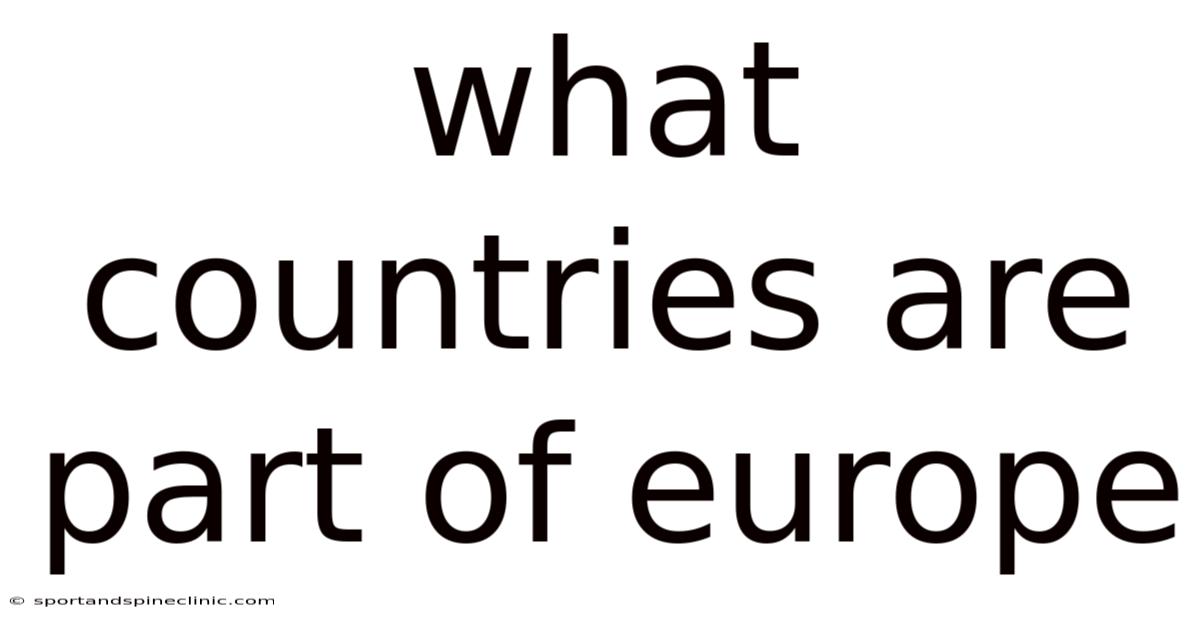 What Countries Are Part Of Europe