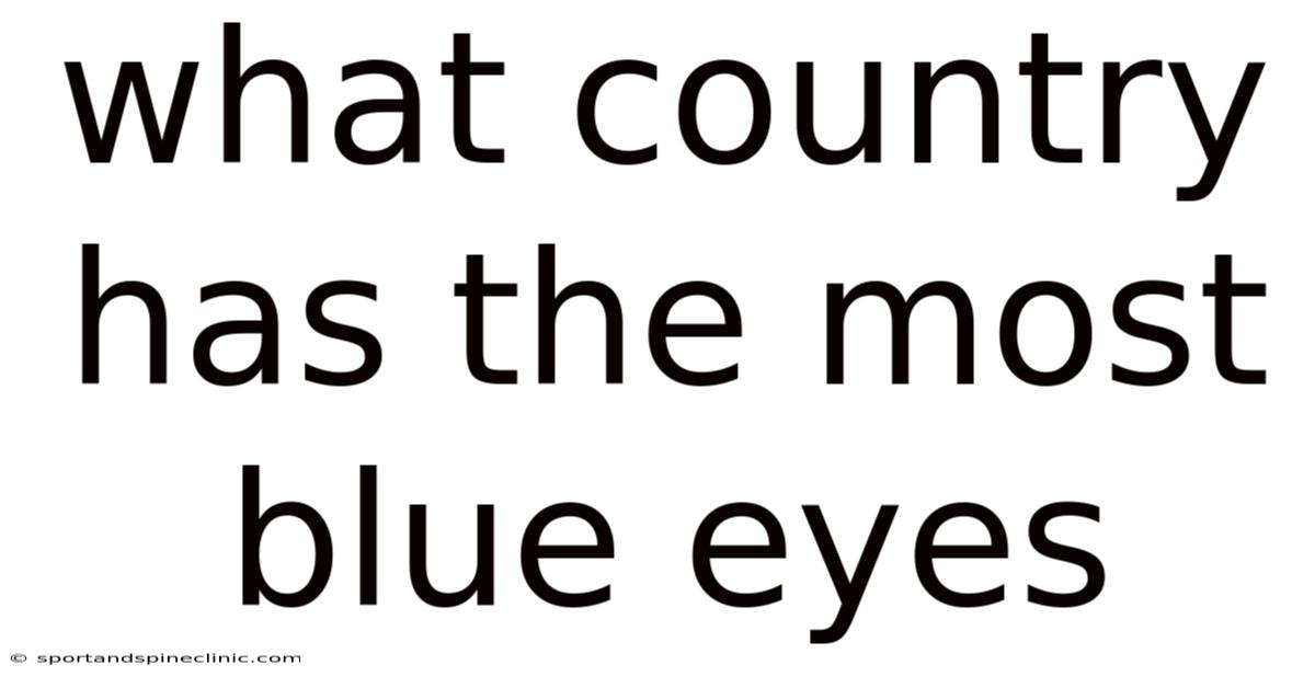 What Country Has The Most Blue Eyes