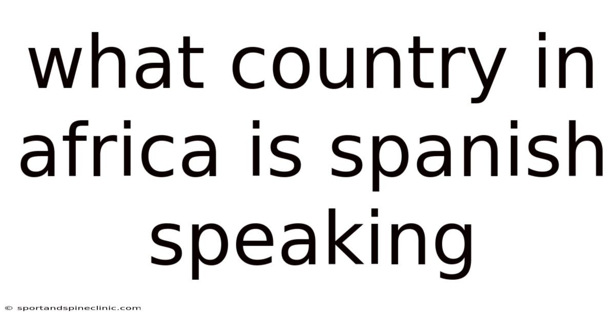 What Country In Africa Is Spanish Speaking