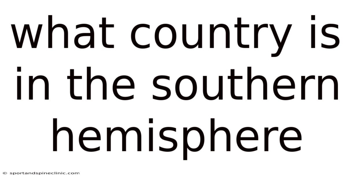 What Country Is In The Southern Hemisphere