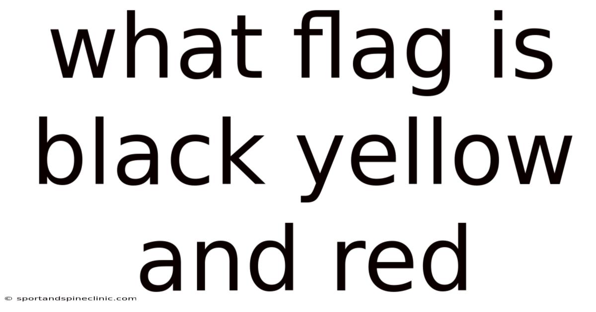 What Flag Is Black Yellow And Red
