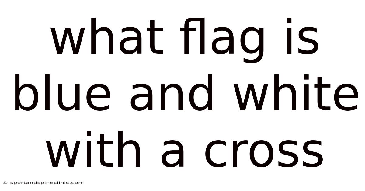 What Flag Is Blue And White With A Cross