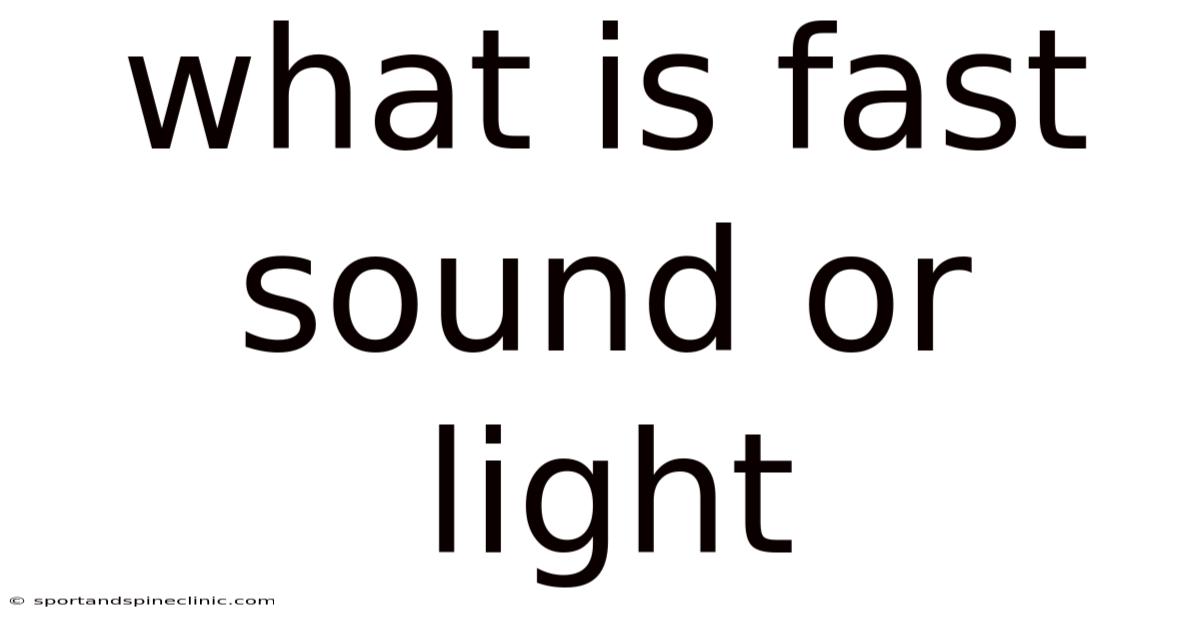 What Is Fast Sound Or Light