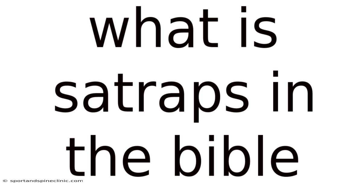 What Is Satraps In The Bible