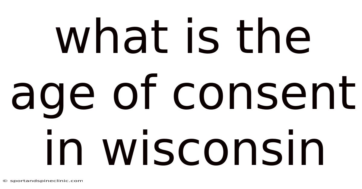 What Is The Age Of Consent In Wisconsin