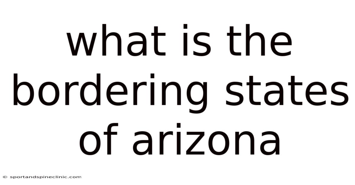 What Is The Bordering States Of Arizona