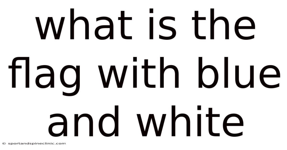 What Is The Flag With Blue And White