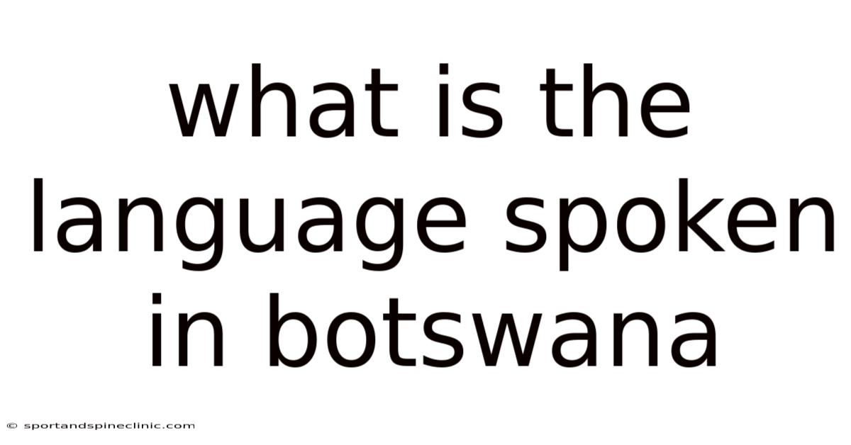 What Is The Language Spoken In Botswana