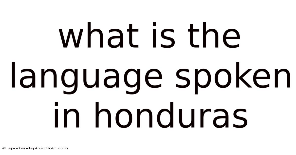 What Is The Language Spoken In Honduras