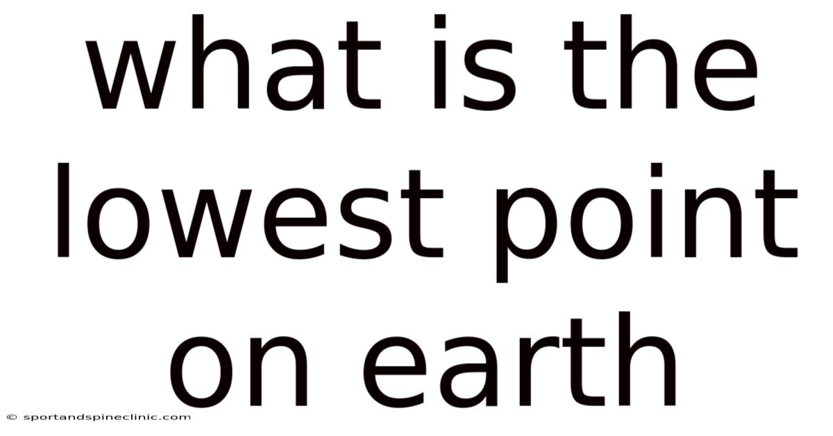 What Is The Lowest Point On Earth