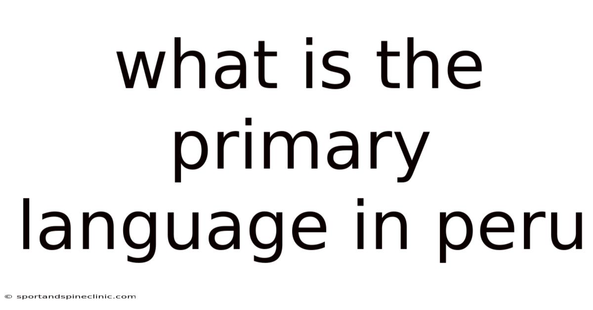 What Is The Primary Language In Peru