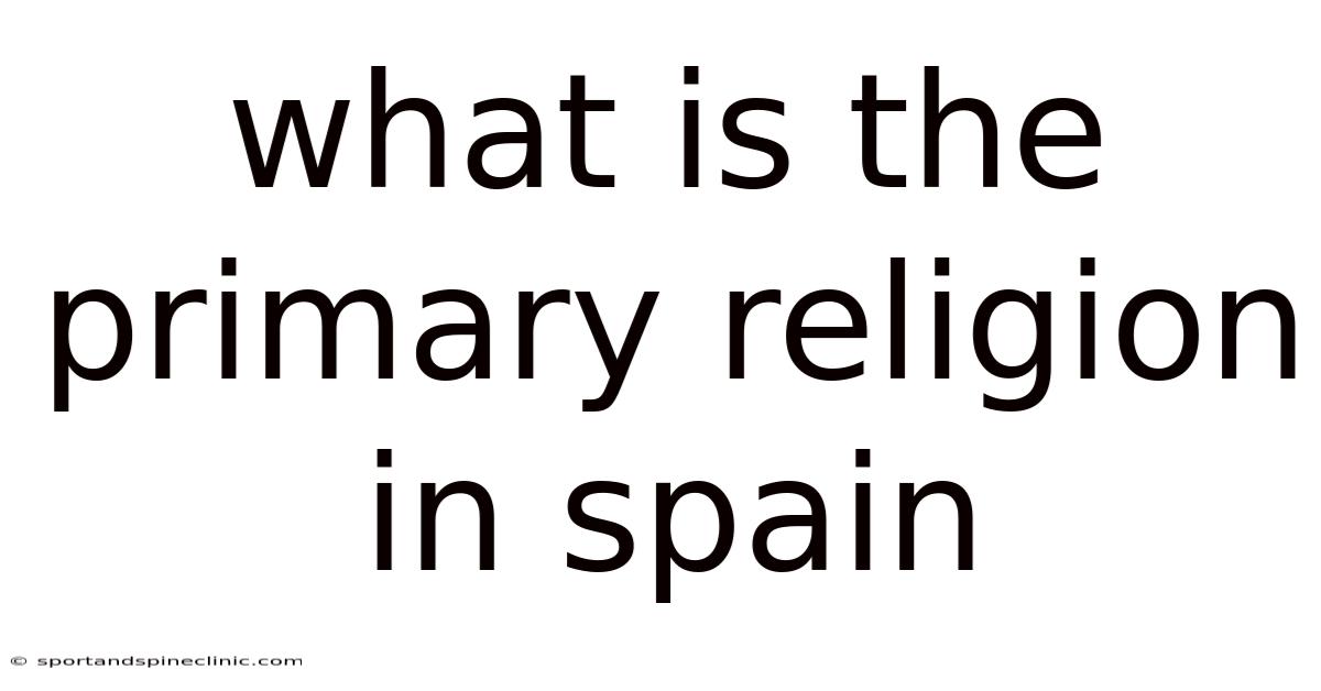 What Is The Primary Religion In Spain
