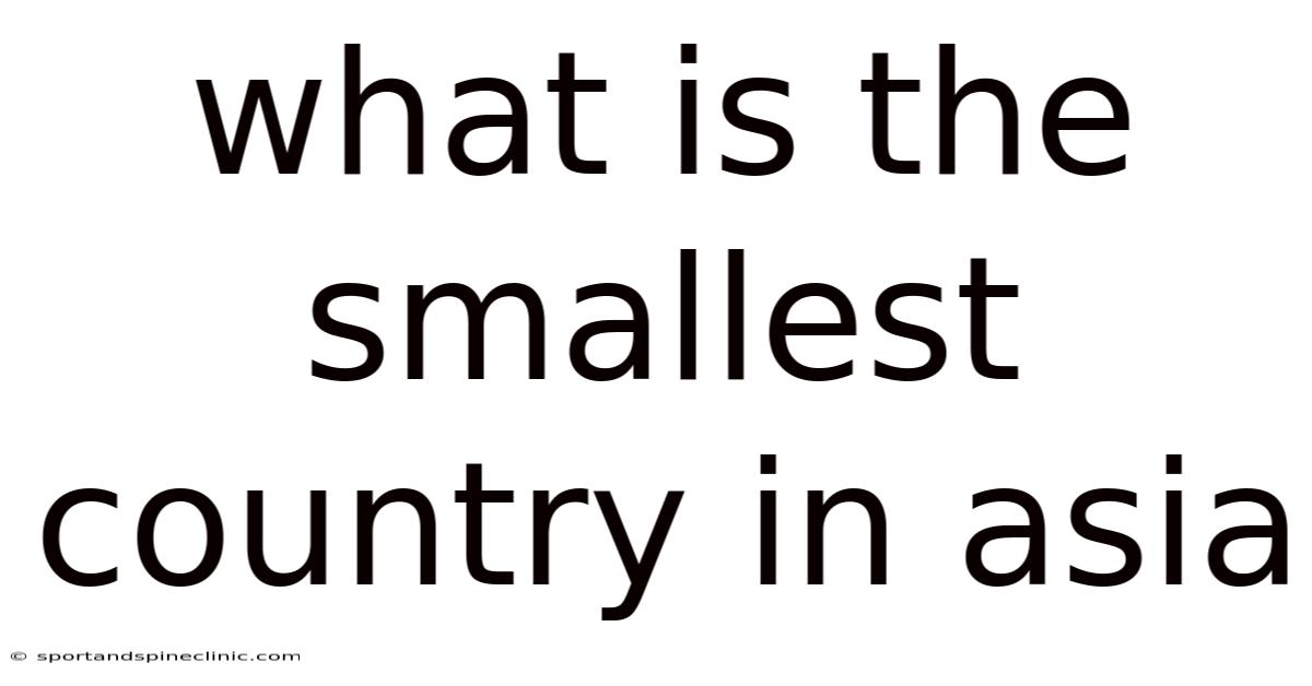 What Is The Smallest Country In Asia