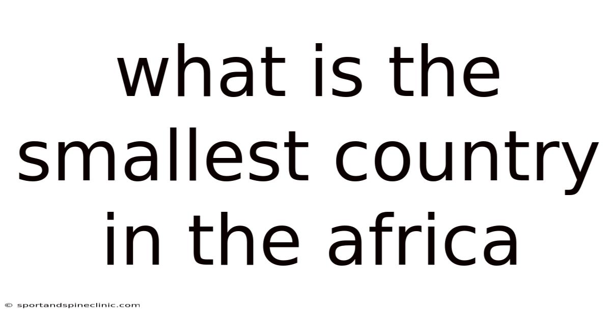 What Is The Smallest Country In The Africa