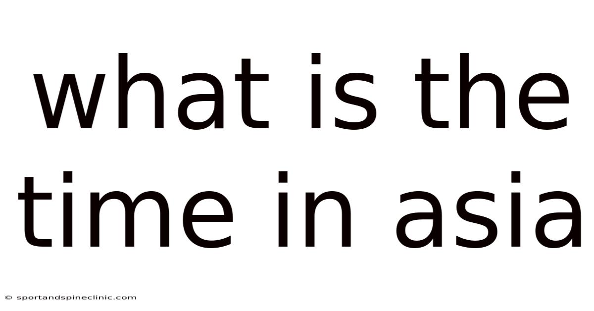What Is The Time In Asia