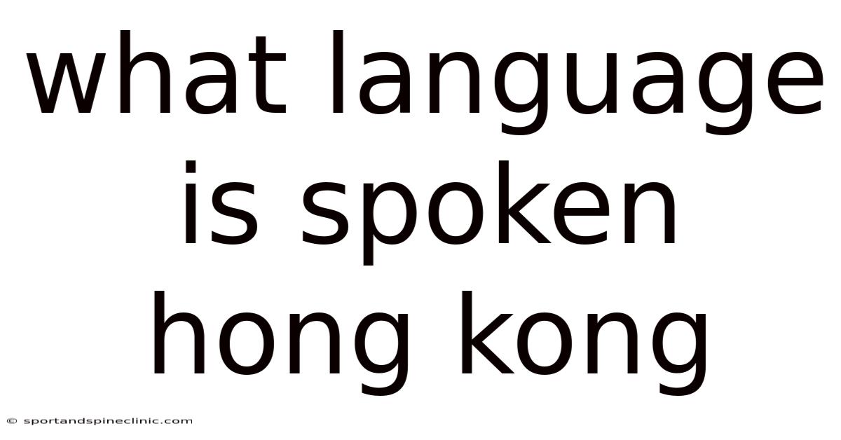 What Language Is Spoken Hong Kong