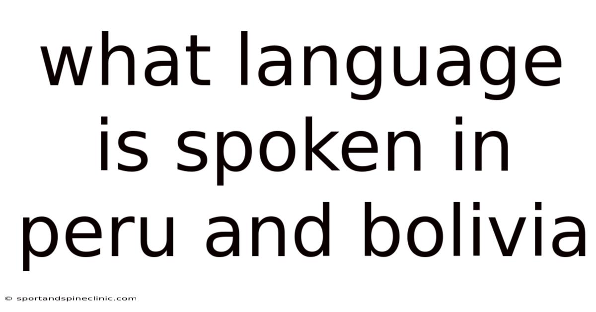 What Language Is Spoken In Peru And Bolivia