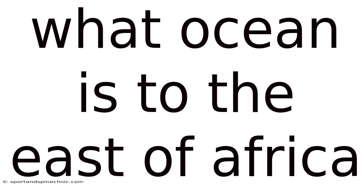 What Ocean Is To The East Of Africa