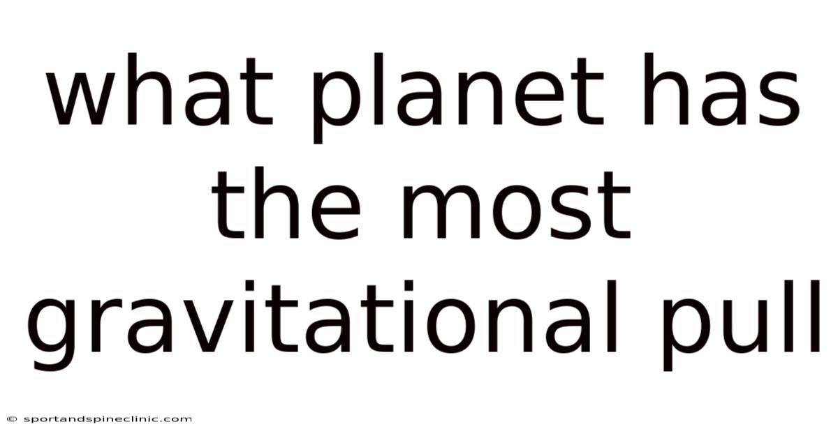 What Planet Has The Most Gravitational Pull
