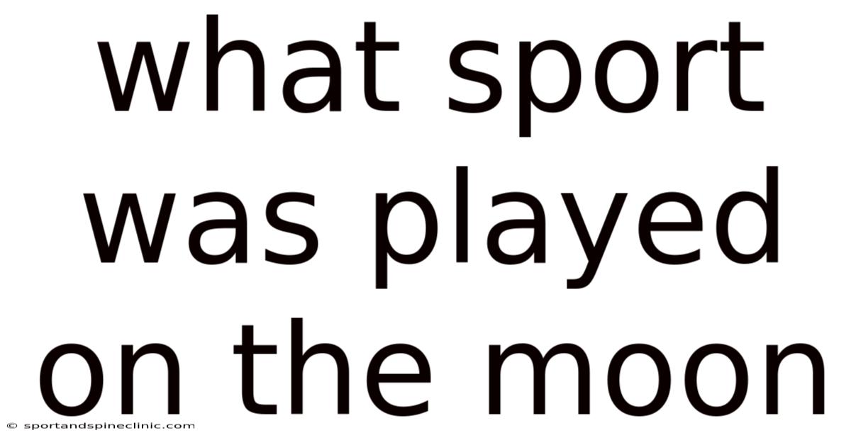 What Sport Was Played On The Moon
