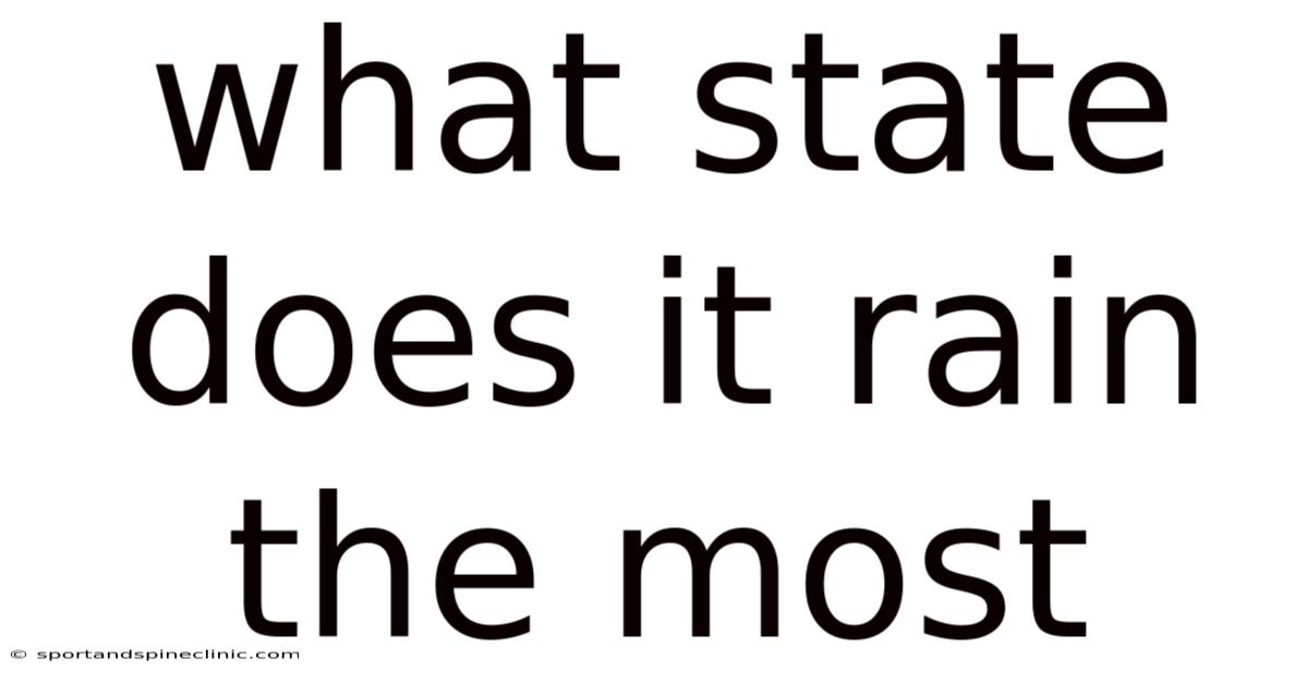 What State Does It Rain The Most