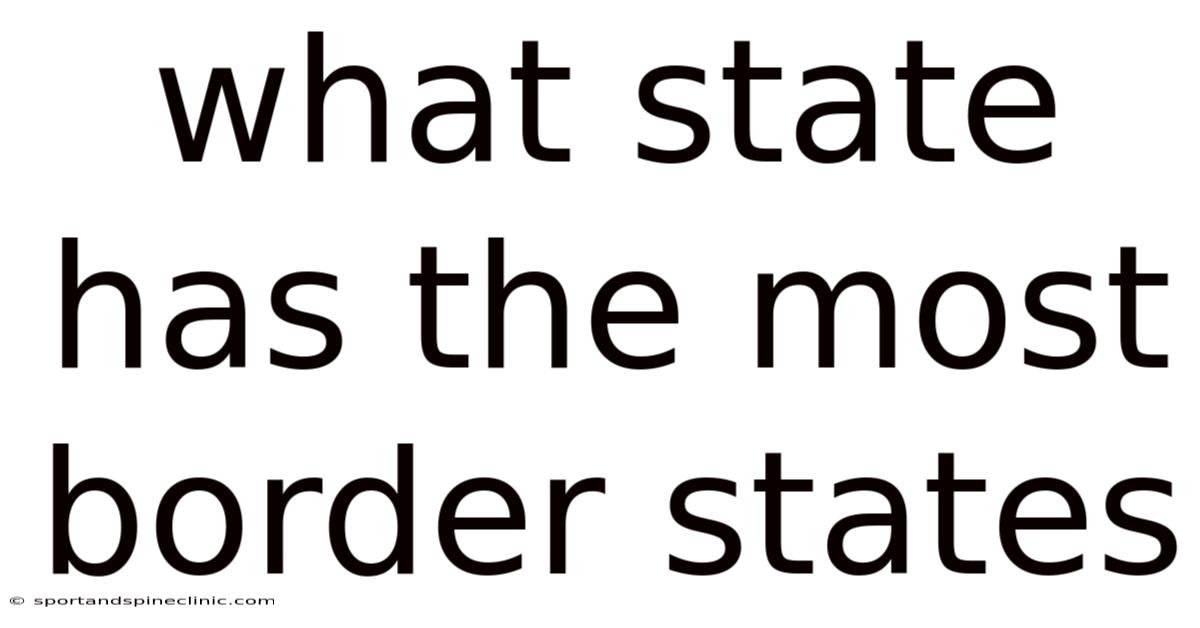 What State Has The Most Border States
