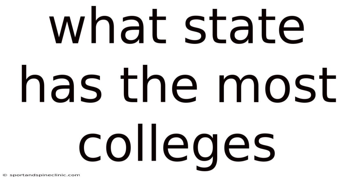 What State Has The Most Colleges