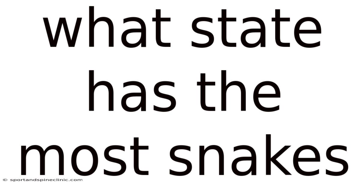 What State Has The Most Snakes