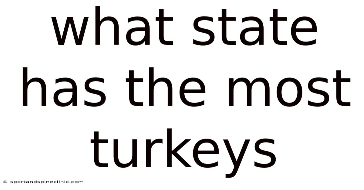 What State Has The Most Turkeys