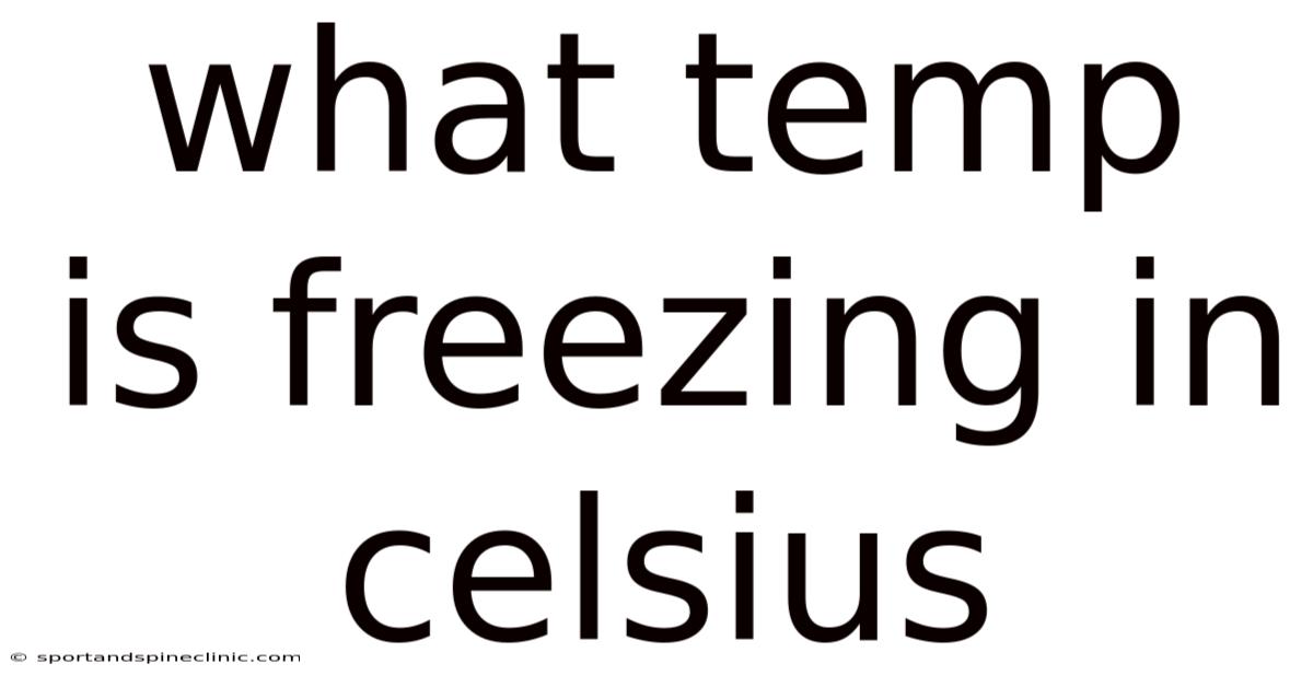 What Temp Is Freezing In Celsius