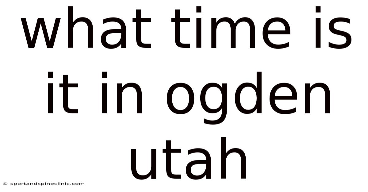What Time Is It In Ogden Utah