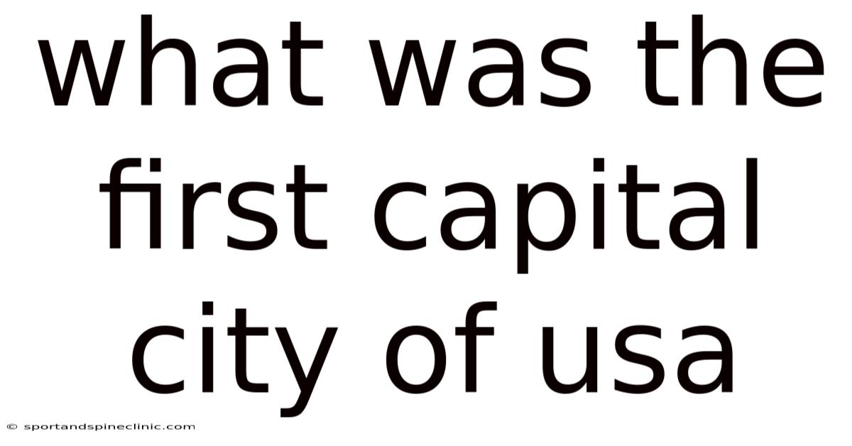 What Was The First Capital City Of Usa