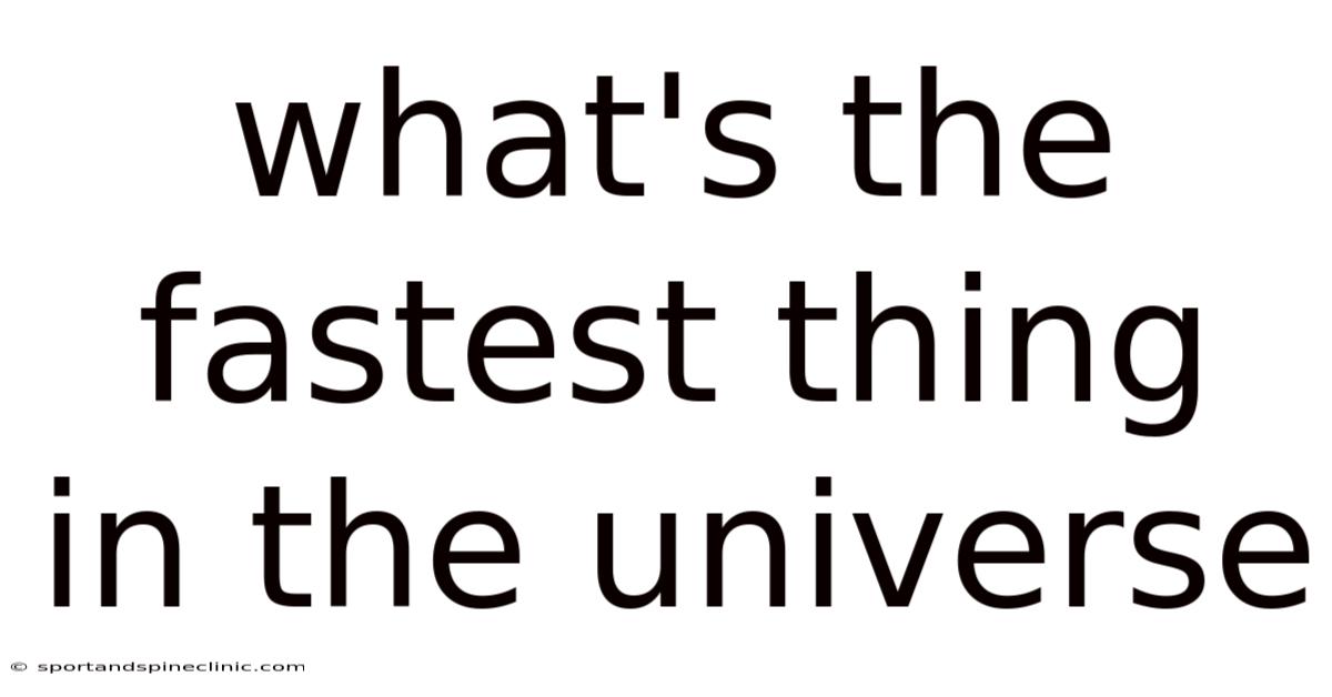 What's The Fastest Thing In The Universe